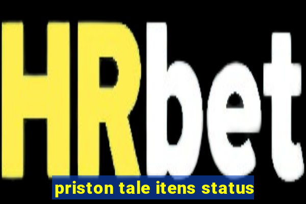 priston tale itens status